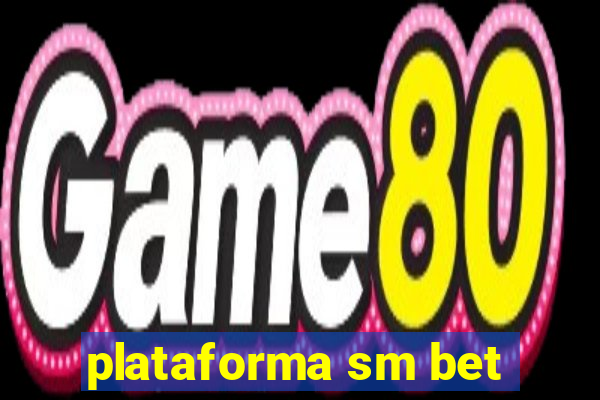 plataforma sm bet